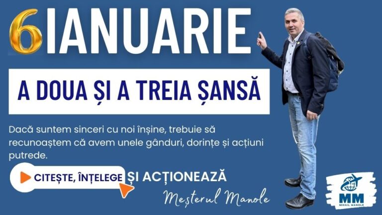 6 IANUARIE &ndash; A DOUA ȘI A TREIA ȘANSĂ