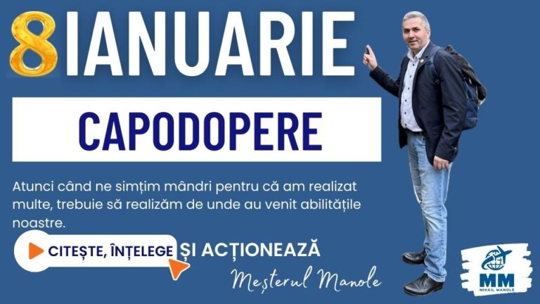 8 IANUARIE &ndash; CAPODOPERE