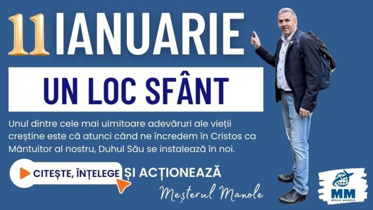 11 IANUARIE &ndash; UN LOC SF&Acirc;NT