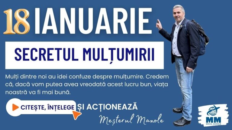 18 IANUARIE &ndash; SECRETUL MULȚUMIRII