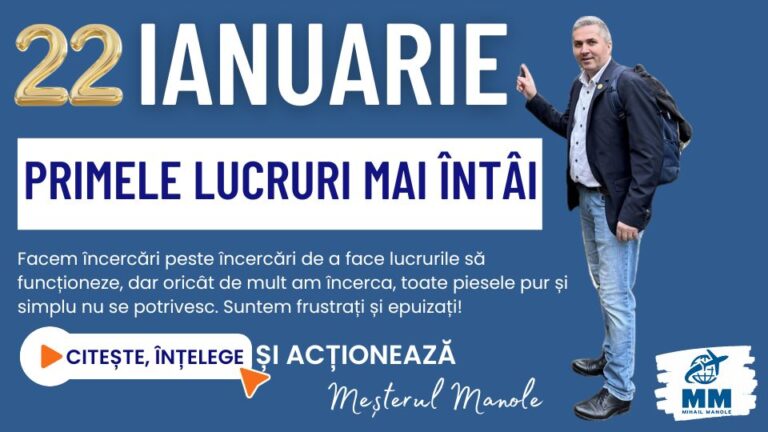 22 IANUARIE &ndash; PRIMELE LUCRURI MAI &Icirc;NT&Acirc;I