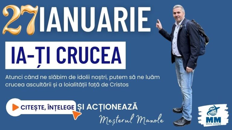 27 IANUARIE &ndash; IA-ȚI CRUCEA