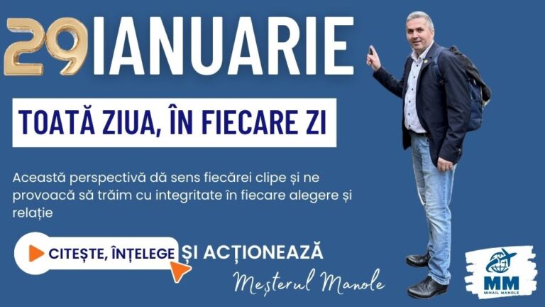 29 IANUARIE &ndash; TOATĂ ZIUA, &Icirc;N FIECARE ZI