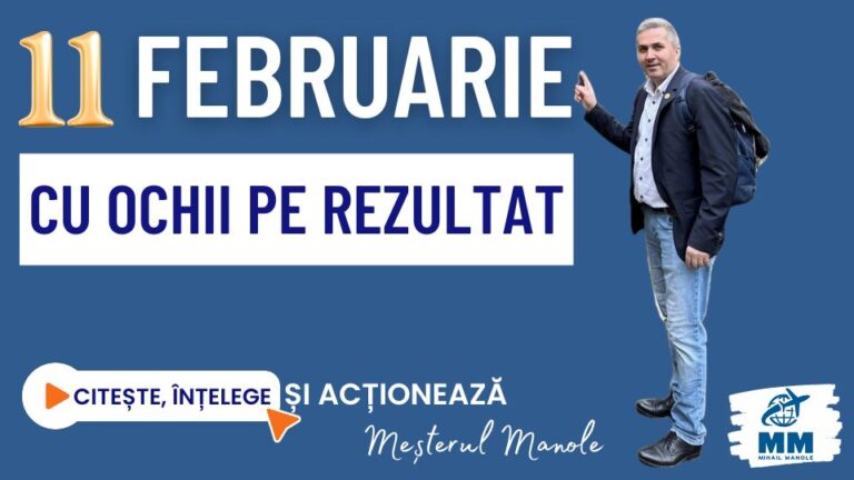 11 FEBRUARIE &ndash; CU OCHII PE REZULTAT