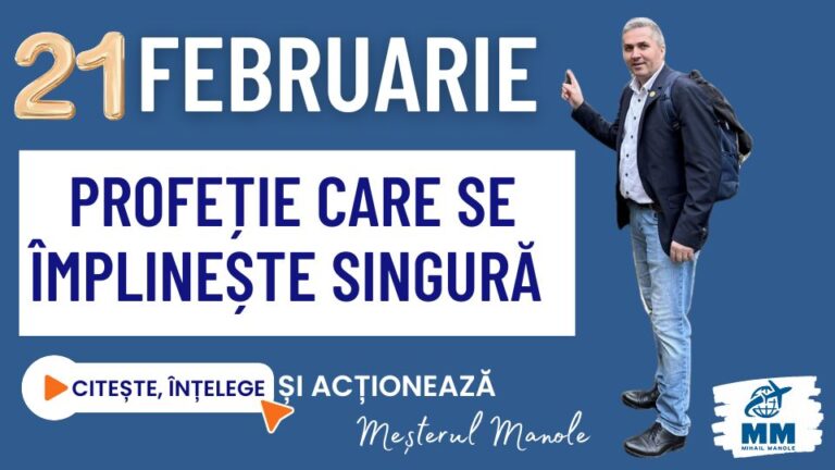 21 FEBRUARIE &ndash; PROFEȚIE CARE SE &Icirc;MPLINEȘTE SINGURĂ