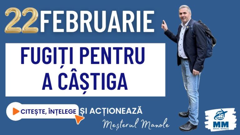 22 FEBRUARIE &ndash; FUGIȚI PENTRU A C&Acirc;ȘTIGA