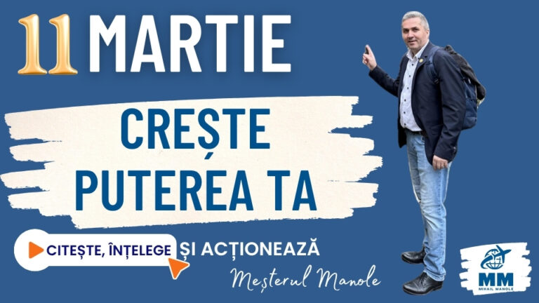 11 MARTIE &ndash; CREȘTE PUTEREA TA