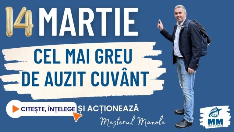 14 MARTIE &ndash; CEL MAI GREU DE AUZIT CUV&Acirc;NT