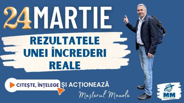 24 MARTIE &ndash; REZULTATELE UNEI &Icirc;NCREDERI REALE