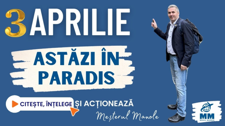 3 APRILIE &ndash; ASTĂZI &Icirc;N PARADIS