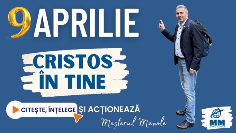 9 APRILIE &ndash; CRISTOS &Icirc;N TINE