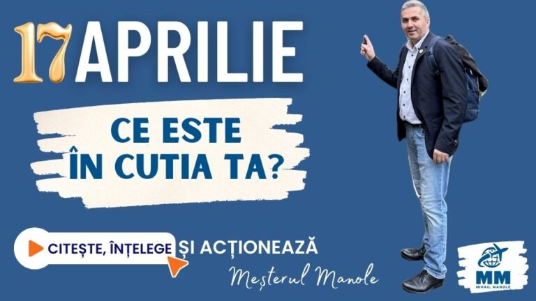 17 APRILIE &ndash; CE ESTE &Icirc;N CUTIA TA?