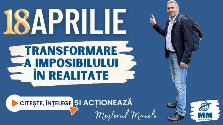 18 APRILIE &ndash; TRANSFORMAREA IMPOSIBILULUI &Icirc;N REALITATE
