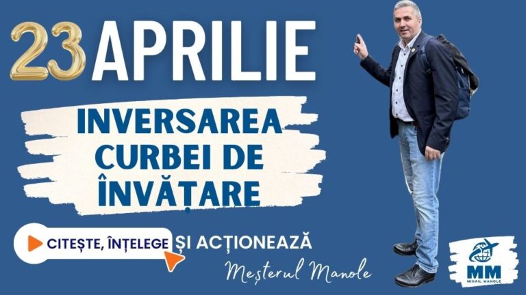 23 APRILIE &ndash; INVERSAREA CURBEI DE &Icirc;NVĂȚARE