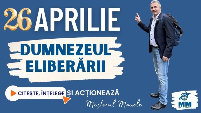 26 APRILIE &ndash; DUMNEZEUL ELIBERĂRII