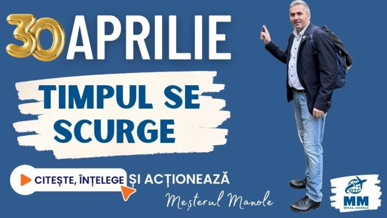 30 APRILIE &ndash; TIMPUL SE SCURGE