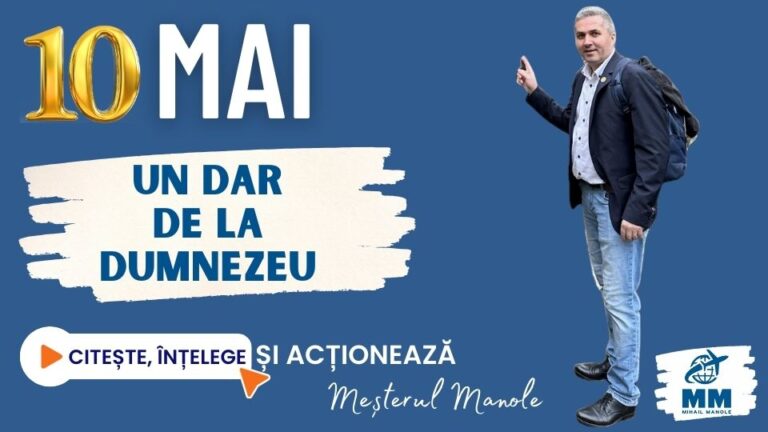 10 MAI &ndash; UN DAR DE LA DUMNEZEU
