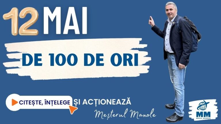 12 MAI &ndash; DE 100 DE ORI