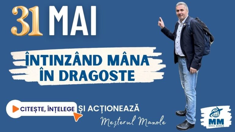 31 MAI &ndash; &Icirc;NTINZ&Acirc;ND M&Acirc;NA &Icirc;N DRAGOSTE