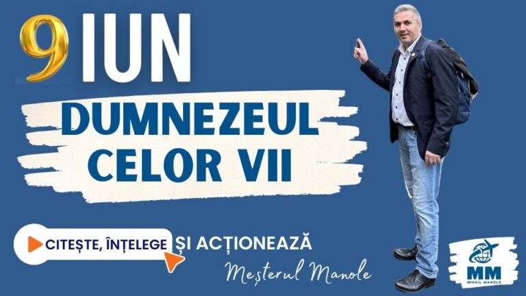 9 IUNIE &ndash; DUMNEZEUL CELOR VII