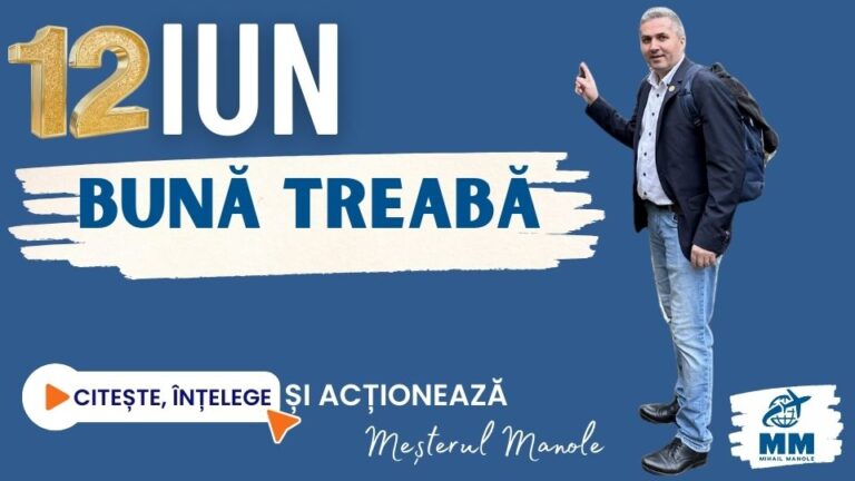 12 IUNIE &ndash; BUNĂ TREABĂ