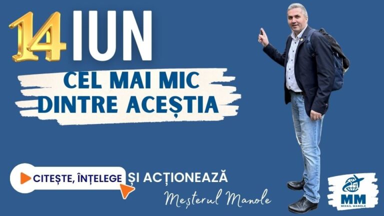14 IUNIE &ndash; CEL MAI MIC DINTRE ACEȘTIA