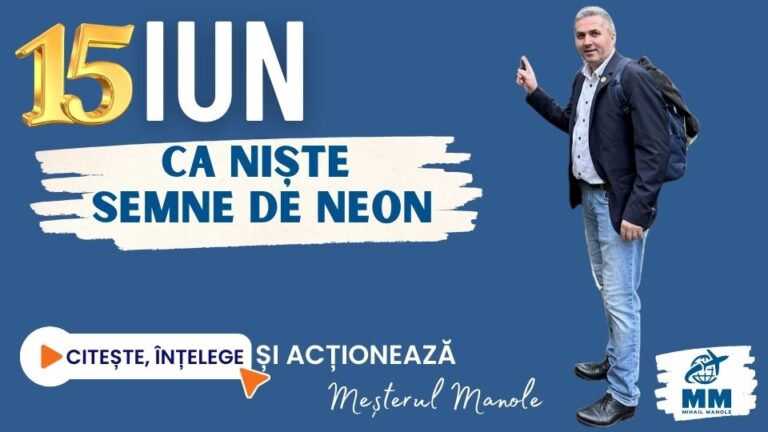 15 IUNIE &ndash; CA NIȘTE SEMNE DE NEON