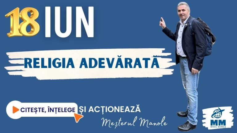 18 IUNIE &ndash; RELIGIA ADEVĂRATĂ