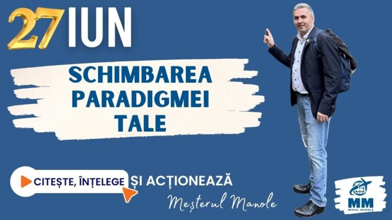 27 IUNIE &ndash; SCHIMBAREA PARADIGMEI TALE