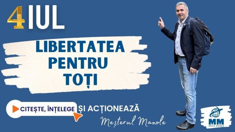 4 IULIE &ndash; LIBERTATE PENTRU TOȚI