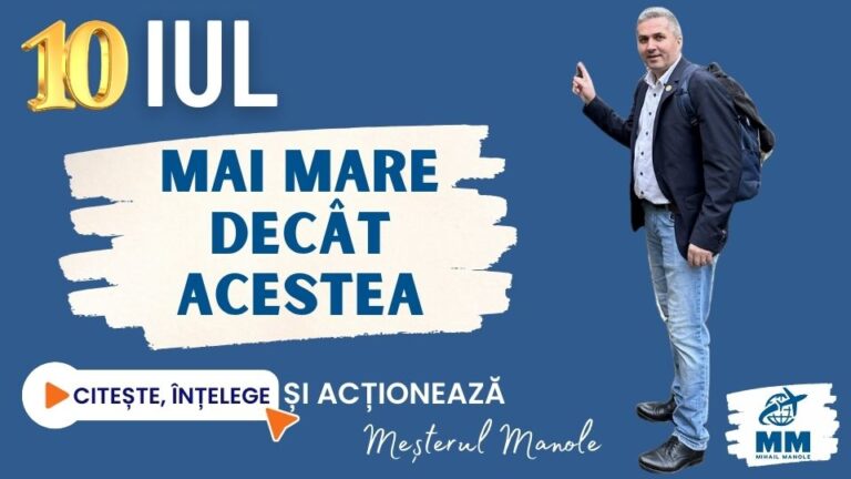 10 IULIE &ndash; MAI MARE DEC&Acirc;T ACESTEA