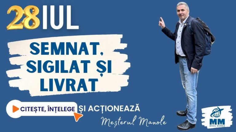 28 IULIE- SEMNAT, SIGILAT ȘI LIVRAT