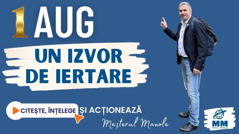 1 AUGUST &ndash; UN IZVOR DE IERTARE