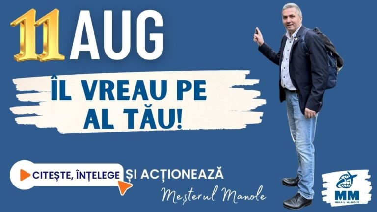 11 AUGUST &ndash; &Icirc;L VREAU PE AL TĂU!