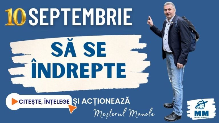 10 SEPTEMBRIE &ndash; SĂ SE &Icirc;NDREPTE