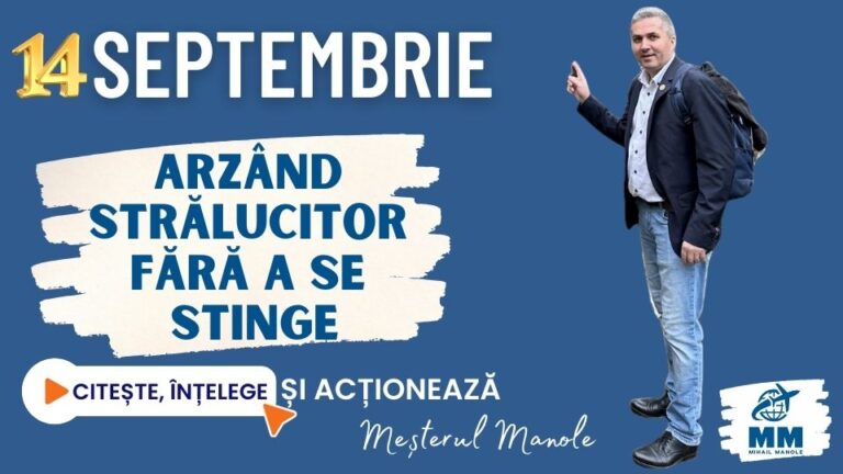 14 SEPTEMBRIE &ndash; ARZ&Acirc;ND STRĂLUCITOR FĂRĂ A SE STINGE