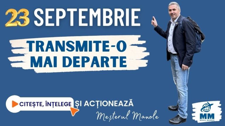 23 SEPTEMBRIE &ndash; TRANSMITE-O MAI DEPARTE