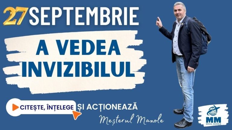 27 SEPTEMBRIE &ndash; A VEDEA INVIZIBILUL