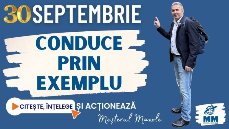 30 SEPTEMBRIE &ndash; CONDUCE PRIN EXEMPLU