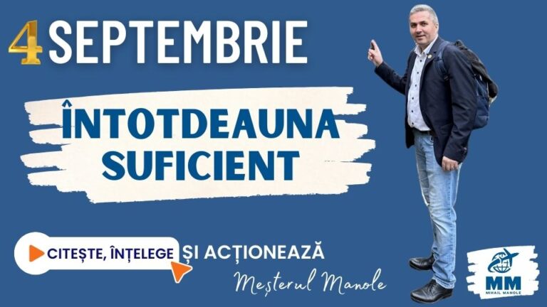 4 SEPTEMBRIE &ndash; &Icirc;NTOTDEAUNA SUFICIENT