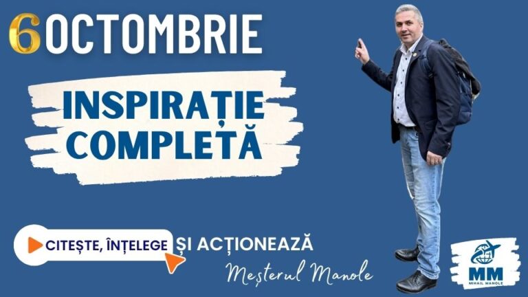 6 OCTOMBRIE &ndash; INSPIRAȚIE COMPLETĂ