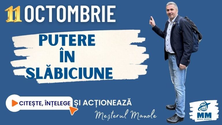 11 OCTOMBRIE &ndash; PUTERE &Icirc;N SLĂBICIUNE