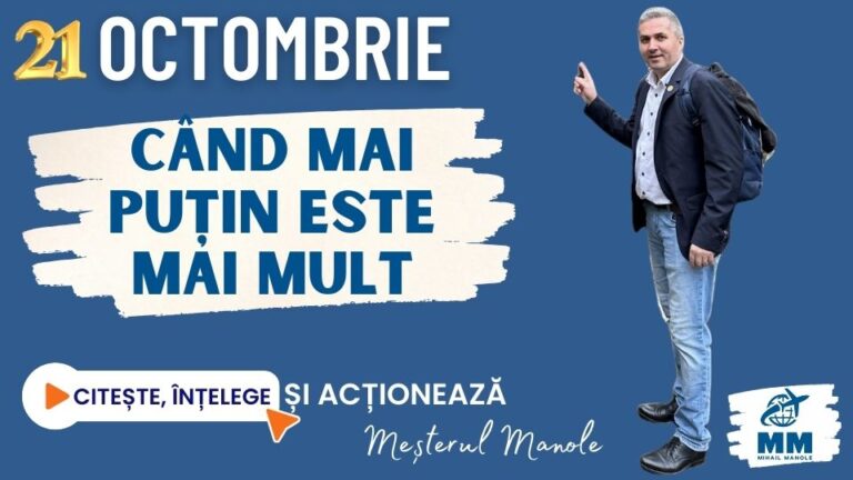 21 OCTOMBRIE &ndash; C&Acirc;ND MAI PUȚIN ESTE MAI MULT