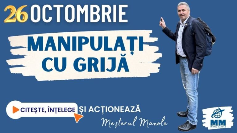 26 OCTOMBRIE &ndash; MANIPULAȚI CU GRIJĂ