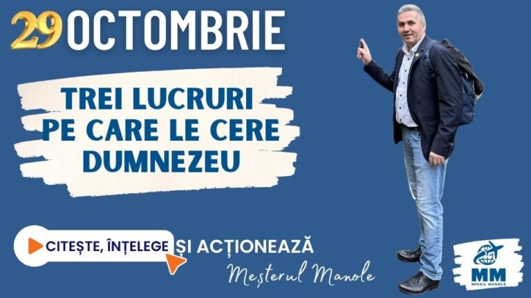 29 OCTOMBRIE &ndash; TREI LUCRURI PE CARE LE CERE DUMNEZEU