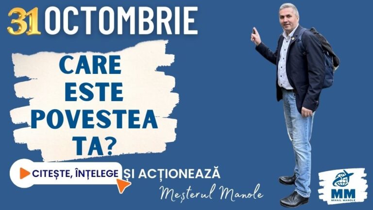 31 OCTOMBRIE &ndash; CARE ESTE POVESTEA TA?