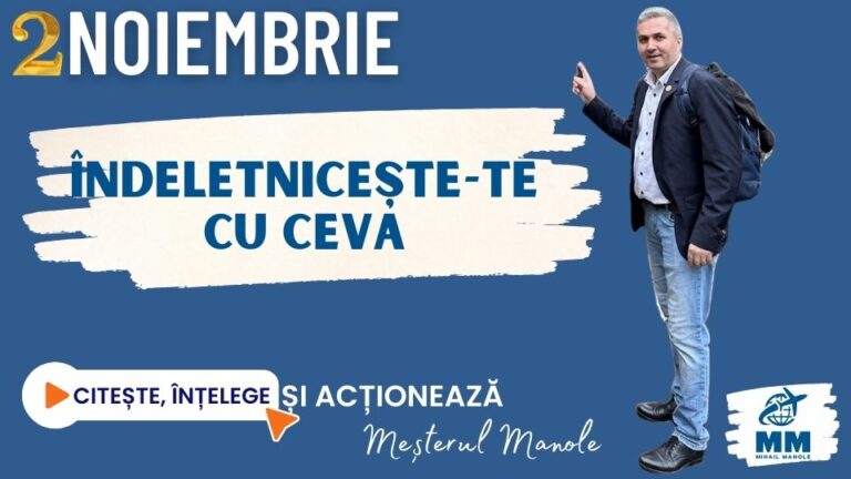 2 NOIEMBRIE &ndash; &Icirc;NDELETNICEȘTE-TE CU CEVA