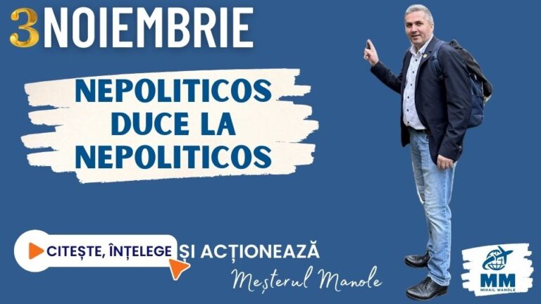 3 NOIEMBRIE &ndash; NEPOLITICOS DUCE LA NEPOLITICOS