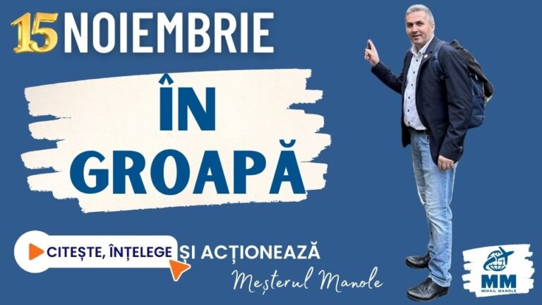 15 NOIEMBRIE &ndash; &Icirc;N GROAPĂ