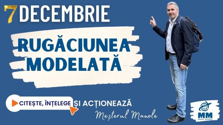 7 DECEMBRIE &ndash; RUGĂCIUNE MODELATĂ